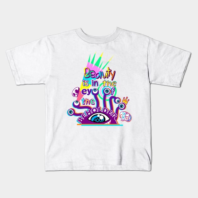 Beauty is in the eye of the beholder Kids T-Shirt by FallingStar